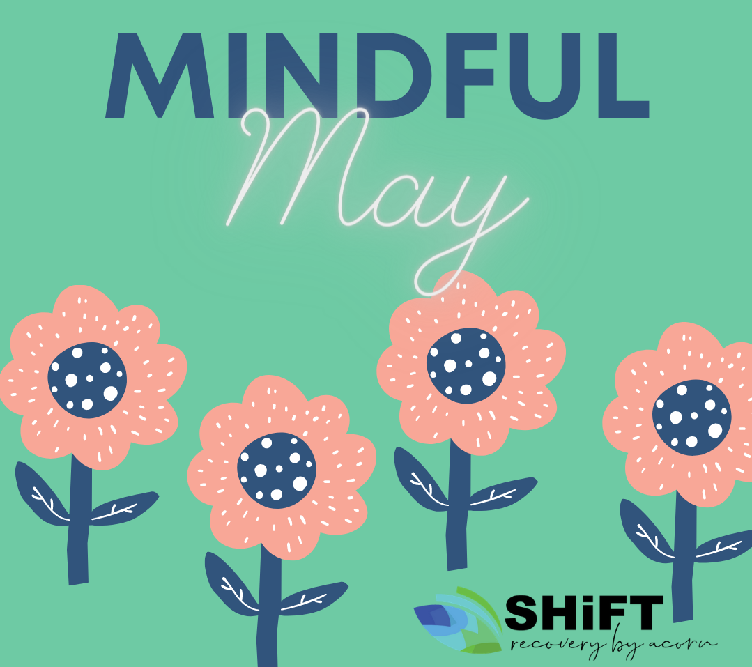 Sharing SHiFTs by Amanda Mindful May SHiFT Recovery by Acorn